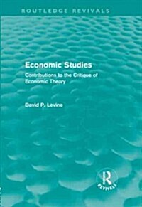 Economic Studies (Routledge Revivals) : Contributions to the Critique of Economic Theory (Hardcover)