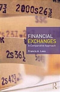 Financial Exchanges : A Comparative Approach (Paperback)