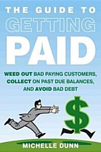 The Guide to Getting Paid (Hardcover)