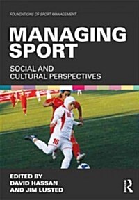 Managing Sport : Social and Cultural Perspectives (Paperback)