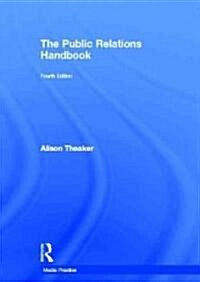 The Public Relations Handbook (Hardcover, 4 Rev ed)