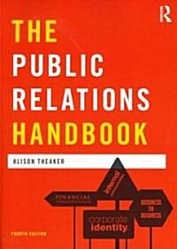 The Public Relations Handbook (Paperback, 4 Rev ed)