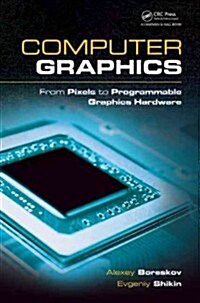 Computer Graphics : From Pixels to Programmable Graphics Hardware (Hardcover)