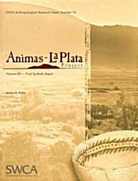 Animas-La Plata Project, Volume XVI: Final Synthetic Report (Paperback)