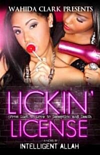 Lickin License: From Lust to Love to Deception and Death (Paperback)