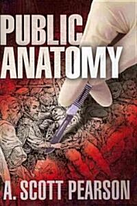 Public Anatomy (Hardcover, 1st)