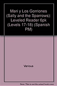 Mari Y Los Gorriones / Sally and the Sparrows, Leveled Reader 6pk (Levels 17-18) (Paperback, PCK)