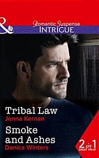 Tribal Law : Tribal Law (Apache Protectors, Book 3) / Smoke and Ashes (Paperback)