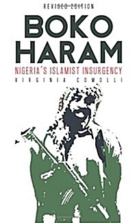 Boko Haram : Nigerias Islamist Insurgency (Paperback)