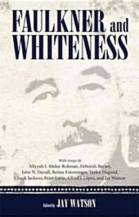 Faulkner and Whiteness (Hardcover)