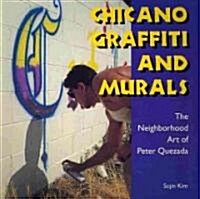 Chicano Graffiti and Murals: The Neighborhood Art of Peter Quezada (Paperback)