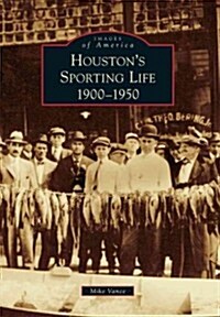 Houstons Sporting Life: 1900-1950 (Paperback)