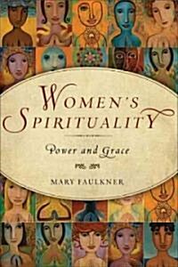 Womens Spirituality: Power and Grace (Paperback)