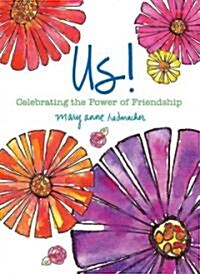 Us!: Celebrating the Power of Friendship (Love and Friendship, Best Friends Gift, Friendship Gift) (Hardcover)