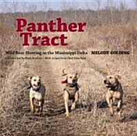 Panther Tract: Wild Boar Hunting in the Mississippi Delta (Hardcover)