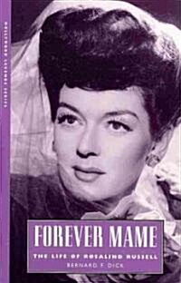 Forever Mame: The Life of Rosalind Russell (Paperback)