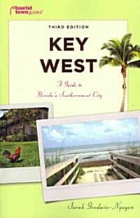 Key West: A Guide to Floridas Southernmost City (Paperback, 3rd)