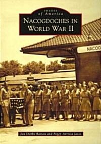 Nacogdoches in World War II (Paperback)