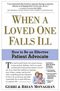 When a Loved One Falls Ill: How to Be an Effective Patient Advocate (Paperback)