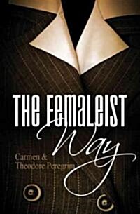 The Femaleist Way (Paperback)