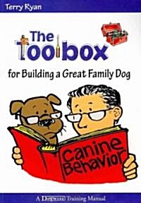 The Toolbox for Building a Great Family Dog (Paperback)