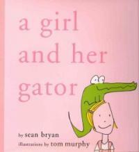 A Girl and Her Gator (Hardcover)