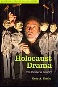 Holocaust Drama : The Theater of Atrocity (Paperback)