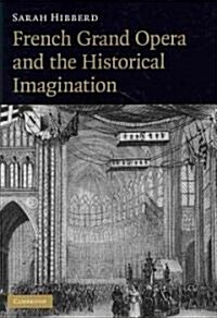 French Grand Opera and the Historical Imagination (Paperback)