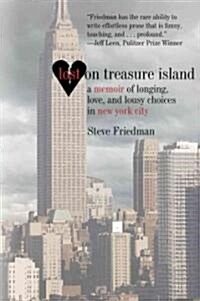 Lost on Treasure Island: A Memoir of Longing, Love, and Lousy Choices in New York City (Hardcover)
