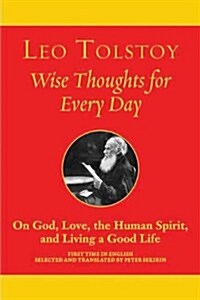 Wise Thoughts for Every Day: On God, Love, Spirit, and Living a Good Life (Paperback)