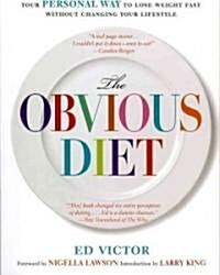 The Obvious Diet: Your Personal Way to Lose Weight Without Changing Your Lifestyle (Paperback)