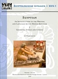 Egyptian. an Introduction to the Writing and Language of the Middle Kingdom: Volume I: Grammar, Syntax and Indexes. Volume II: Sign Lists, Exercises a (Paperback)