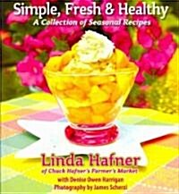 Simple, Fresh & Healthy: A Collection of Seasonal Recipes (Paperback)