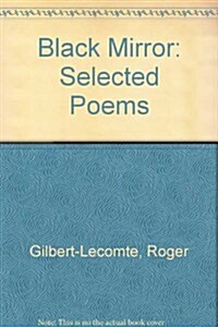 Black Mirror: The Selected Poems of Roger Gilbert-Lecomte (Paperback)