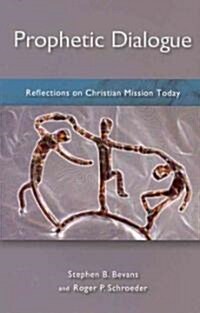 Prophetic Dialogue: Reflections on Christian Mission Today (Paperback)