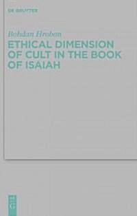 Ethical Dimension of Cult in the Book of Isaiah (Hardcover)