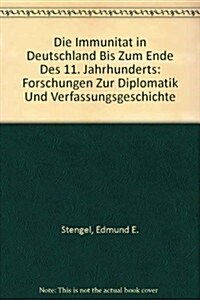 Die Immunitat in Deutschland Bis Zum Ende Des 11. Jahrhunderts / the Immunitat in Germany Up to the End of the 11. Century (Hardcover)