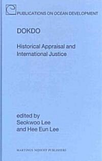 Dokdo: Historical Appraisal and International Justice (Hardcover)