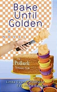 Bake Until Golden (Hardcover)