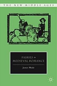 Fairies in Medieval Romance (Hardcover)