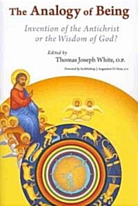 Analogy of Being: Invention of the Antichrist or Wisdom of God? (Paperback)