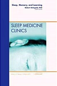 Sleep, Memory and Learning, an Issue of Sleep Medicine Clinics (Hardcover)