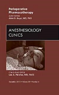 Perioperative Pharmacotherapy, An Issue of Anesthesiology Clinics (Hardcover)