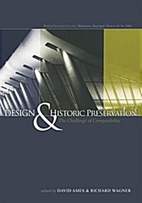 Design and Historic Preservation: The Challenge of Compatability (Paperback)