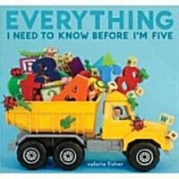 Everything I Need to Know Before Im Five (Hardcover)