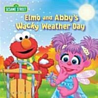 Elmo and Abbys Wacky Weather Day (Board Books)