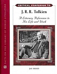 Critical Companion to J. R. R. Tolkien: A Literary Reference to His Life and Work (Hardcover)