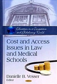 Cost & Access Issues in Law & Medical Schools (Hardcover, UK)