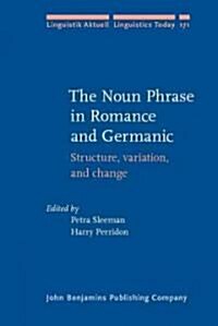 The Noun Phrase in Romance and Germanic (Hardcover)