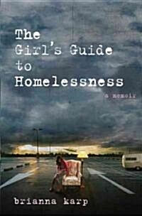 The Girls Guide to Homelessness (Paperback)